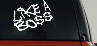 Like A Boss Funny Car or Truck Window Vinyl Decal Sticker