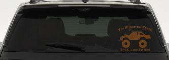 The Higher The Truck The Closer To God Christian Off Road Car or Truck Window Decal Sticker (Copper)