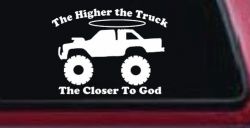The Higher The Truck The Closer To God Christian Off Road Car or Truck Window Decal Sticker