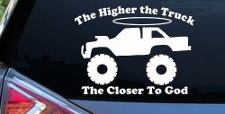 The Higher The Truck The Closer To God Christian Off Road Car or Truck Window Decal Sticker