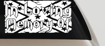 In Loving Memory of Rebel Flag Country Car or Truck Window Vinyl Decal Sticker