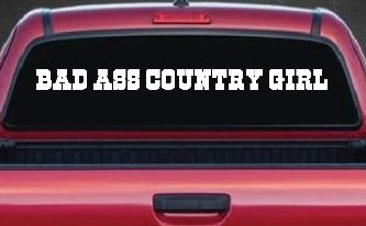 Bad Ass Country Girl Car or Truck Window Decal Sticker
