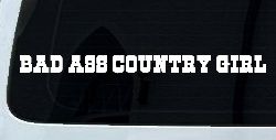Bad Ass Country Girl Car or Truck Window Decal Sticker