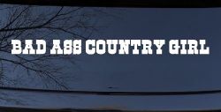 Bad Ass Country Girl Car or Truck Window Decal Sticker