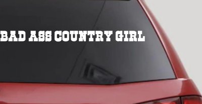 Bad Ass Country Girl Car or Truck Window Vinyl Decal Sticker