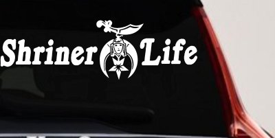 Shriner Life Car or Truck Window Vinyl Decal Sticker