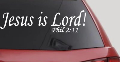 Jesus Is Lord Philippians 2:11 Christian Car or Truck Window Vinyl Decal Sticker