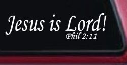 Jesus Is Lord Philippians 2:11 Christian Car or Truck Window Decal Sticker
