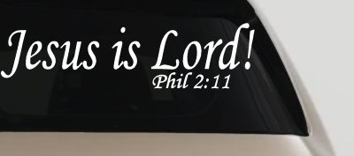 Jesus Is Lord Philippians 2:11 Christian Car or Truck Window Vinyl Decal Sticker