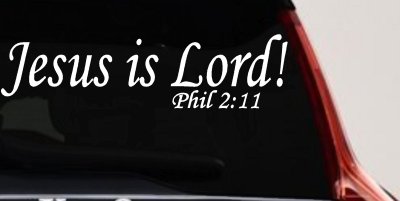 Jesus Is Lord Philippians 2:11 Christian Car or Truck Window Vinyl Decal Sticker