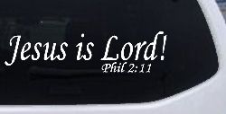 Jesus Is Lord Philippians 2:11 Christian Car or Truck Window Decal Sticker