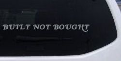 Built Not Bought Off Road Car or Truck Window Vinyl Decal Sticker (Telegrey)