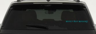 Built Not Bought Off Road Car or Truck Window Decal Sticker (Turquoise Blue)