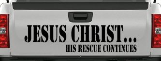 Jesus Christ His Rescue Continues Christian Car or Truck Window Vinyl Decal Sticker (Black)