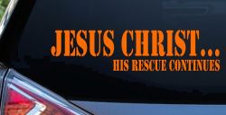 Jesus Christ His Rescue Continues Christian Car or Truck Window Vinyl Decal Sticker (Orange)