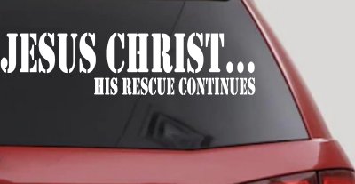 Jesus Christ His Rescue Continues Christian Car or Truck Window Vinyl Decal Sticker