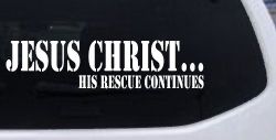 Jesus Christ His Rescue Continues Christian Car or Truck Window Decal Sticker