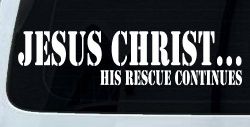 Jesus Christ His Rescue Continues Christian Car or Truck Window Decal Sticker