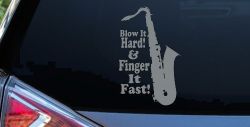 Blow Hard Finger Fast Funny Band Saxophone Music Car or Truck Window Vinyl Decal Sticker (Telegrey)