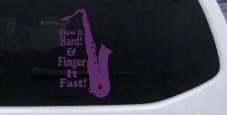 Blow Hard Finger Fast Funny Band Saxophone Music Car or Truck Window Vinyl Decal Sticker (Violet)