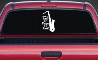 Blow Hard Finger Fast Funny Band Saxophone Music Car or Truck Window Decal Sticker