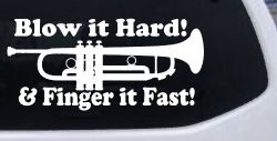 Blow Hard Finger Fast Funny Band Trumpet Music Car or Truck Window Decal Sticker