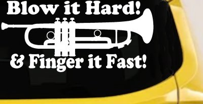 Blow Hard Finger Fast Funny Band Trumpet Music Car or Truck Window Vinyl Decal Sticker