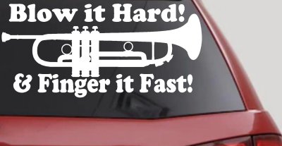 Blow Hard Finger Fast Funny Band Trumpet Music Car or Truck Window Vinyl Decal Sticker