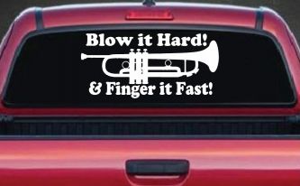 Blow Hard Finger Fast Funny Band Trumpet Music Car or Truck Window Decal Sticker