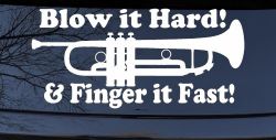 Blow Hard Finger Fast Funny Band Trumpet Music Car or Truck Window Decal Sticker