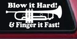 Blow Hard Finger Fast Funny Band Trumpet Music Car or Truck Window Decal Sticker