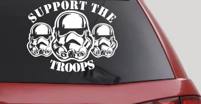 Support The Storm Troopers  Sci Fi Car or Truck Window Vinyl Decal Sticker