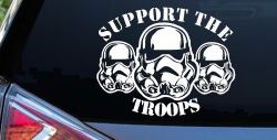 Support The Storm Troopers  Sci Fi Car or Truck Window Decal Sticker