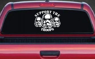 Support The Storm Troopers  Sci Fi Car or Truck Window Decal Sticker