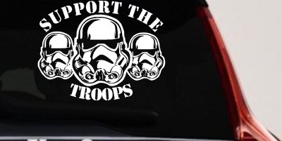 Support The Storm Troopers  Sci Fi Car or Truck Window Vinyl Decal Sticker