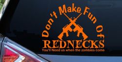Funny Don't make fun Rednecks Zombies Country Car or Truck Window Decal Sticker (Orange)