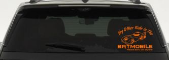Funny My Other Ride is the Batmobile Sci Fi Car or Truck Window Vinyl Decal Sticker (Orange)