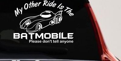 Funny My Other Ride is the Batmobile Sci Fi Car or Truck Window Vinyl Decal Sticker
