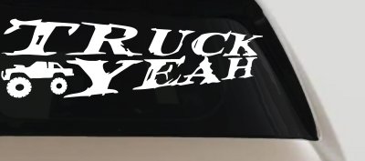 Truck Yeah With Truck Country Car or Truck Window Vinyl Decal Sticker