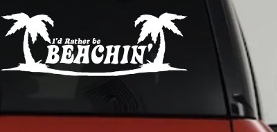 I'd Rather Be Beachin' Beach with Palm Trees Car or Truck Window Vinyl Decal Sticker