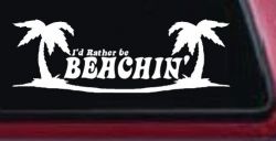 I'd Rather Be Beachin' Beach with Palm Trees Car or Truck Window Decal Sticker