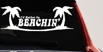 I'd Rather Be Beachin' Beach with Palm Trees Car or Truck Window Vinyl Decal Sticker