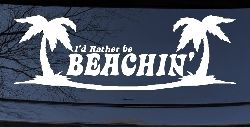 I'd Rather Be Beachin' Beach with Palm Trees Car or Truck Window Decal Sticker
