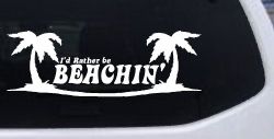 I'd Rather Be Beachin' Beach with Palm Trees Car or Truck Window Decal Sticker