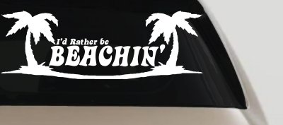 I'd Rather Be Beachin' Beach with Palm Trees Car or Truck Window Vinyl Decal Sticker