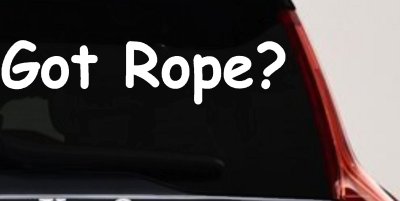Got Rope Repelling Car or Truck Window Vinyl Decal Sticker
