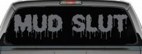 Mud Slut  Off Road Car or Truck Window Vinyl Decal Sticker (Silver)