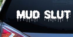 Mud Slut  Off Road Car or Truck Window Decal Sticker