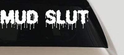 Mud Slut  Off Road Car or Truck Window Vinyl Decal Sticker