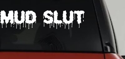 Mud Slut  Off Road Car or Truck Window Vinyl Decal Sticker